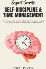 Expert Secrets - Self-Discipline & Time Management af Terry Lindberg
