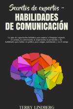 Secretos de Expertos - Habilidades de Comunicacion af Terry Lindberg