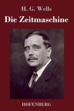 Die Zeitmaschine af H G Wells