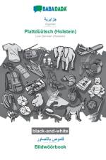 BABADADA black-and-white, Algerian (in arabic script) - Plattduutsch (Holstein), visual dictionary (in arabic script) - Bildwoeoerbook af Babadada Gmbh