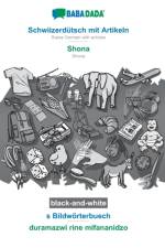 BABADADA black-and-white, Schwiizerdutsch mit Artikeln - Shona, s Bildwoerterbuech - duramazwi rine mifananidzo af Babadada Gmbh