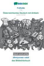 BABADADA black-and-white, Fulfulde - OEsterreichisches Deutsch mit Artikeln, diksiyoneer natal - das Bildwoerterbuch af Babadada Gmbh