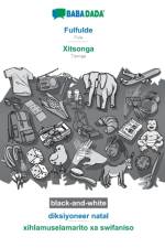 BABADADA black-and-white, Fulfulde - Xitsonga, diksiyoneer natal - xihlamuselamarito xa swifaniso af Babadada Gmbh