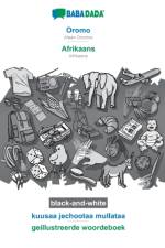 BABADADA black-and-white, Oromo - Afrikaans, kuusaa jechootaa mullataa - geillustreerde woordeboek af Babadada Gmbh