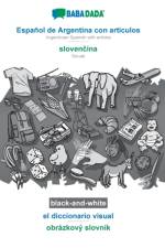 BABADADA black-and-white, Espanol de Argentina con articulos - slovenčina, el diccionario visual - obrazkovy slovnik af Babadada Gmbh
