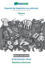 BABADADA black-and-white, Espanol de Argentina con articulos - Vlaams, el diccionario visual - Beeldwoordenboek af Babadada Gmbh