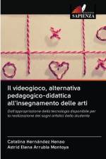 Il videogioco, alternativa pedagogico-didattica all'insegnamento delle arti af Arrubla Montoya Astrid Elena Arrubla Montoya