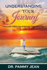 UNDERSTANDING YOUR JOURNEY af Jean Dr. Pammy Jean