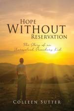 Hope Without Reservation af Colleen Sutter