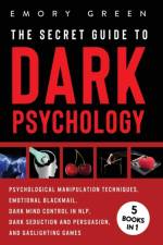 The Secret Guide To Dark Psychology af Emory Green