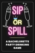 Sip or Spill - Bachelorette Party Game af Your Quirky Aunt