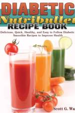 Diabetic Nutribullet Recipe Book af Scott G Wall