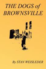 Dogs of Brownsville af Stan Weisleder