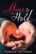 Mine to Hold af Nathaniel Cole Noland