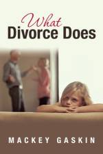 What Divorce Does af Mackey Gaskin