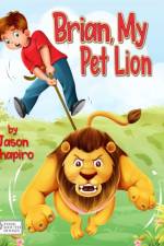 Brian, My Pet Lion af Jason T Shapiro