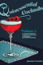 Quintessential Cocktails Volume 1 af Jeramie Mykisen