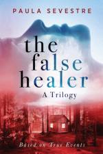 False Healer af Paula Sevestre