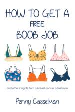 How to Get a Free Boob Job af Penny Casselman