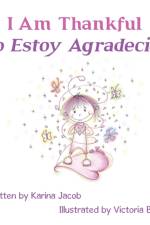 I Am Thankful Yo Estoy Agradecido af Karina Jacob