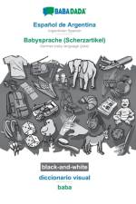 BABADADA black-and-white, Espanol de Argentina - Babysprache (Scherzartikel), diccionario visual - baba af Babadada Gmbh