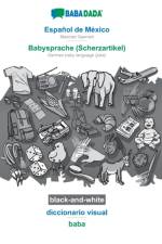 BABADADA black-and-white, Espanol de Mexico - Babysprache (Scherzartikel), diccionario visual - baba af Babadada Gmbh