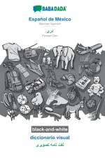 BABADADA black-and-white, Espanol de Mexico - Persian Dari (in arabic script), diccionario visual - visual dictionary (in arabic script) af Babadada Gmbh