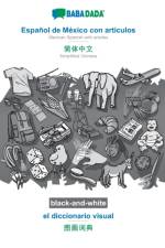 BABADADA black-and-white, Espanol de Mexico con articulos - Simplified Chinese (in chinese script), el diccionario visual - visual dictionary (in chinese script) af Babadada Gmbh