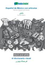 BABADADA black-and-white, Espanol de Mexico con articulos - Kurdish Badini (in arabic script), el diccionario visual - visual dictionary (in arabic script) af Babadada Gmbh