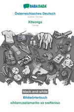 BABADADA black-and-white, Osterreichisches Deutsch - Xitsonga, Bildworterbuch - xihlamuselamarito xa swifaniso af Babadada Gmbh