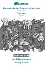 BABADADA black-and-white, OEsterreichisches Deutsch mit Artikeln - Turkmen, das Bildwoerterbuch - suratly soezluk af Babadada Gmbh