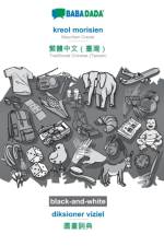 BABADADA black-and-white, kreol morisien - Traditional Chinese (Taiwan) (in chinese script), diksioner viziel - visual dictionary (in chinese script) af Babadada Gmbh