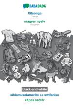 BABADADA black-and-white, Xitsonga - magyar nyelv, xihlamuselamarito xa swifaniso - kepes szotar af Babadada Gmbh