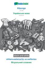 BABADADA black-and-white, Xitsonga - Ukrainian (in cyrillic script), xihlamuselamarito xa swifaniso - visual dictionary (in cyrillic script) af Babadada Gmbh