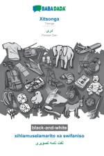 BABADADA black-and-white, Xitsonga - Persian Dari (in arabic script), xihlamuselamarito xa swifaniso - visual dictionary (in arabic script) af Babadada Gmbh
