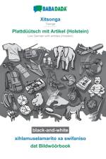 BABADADA black-and-white, Xitsonga - Plattduutsch mit Artikel (Holstein), xihlamuselamarito xa swifaniso - dat Bildwoeoerbook af Babadada Gmbh