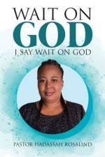 Wait on God af Rosalind Pastor Hadassah Rosalind