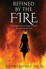 Refined by the FIRE af Tyeisha Brewer-Fields