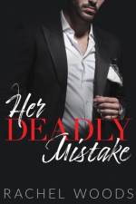 Her Deadly Mistake af Woods Rachel Woods