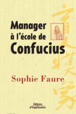 Manager a l'ecole de Confucius af Faure Sophie Faure