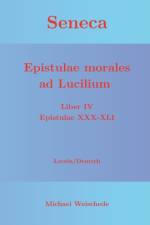 Seneca - Epistulae morales ad Lucilium - Liber IV Epistulae XXX-XLI af Michael Weischede