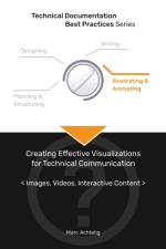 Technical Documentation Best Practices - Creating Effective Visualizations for Technical Communication af Achtelig Marc Achtelig