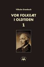Vor folkeaet i oldtiden - I af Vilhelm Gronbech