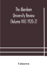 Aberdeen university review (Volume VIII) 1920-21 af Unknown