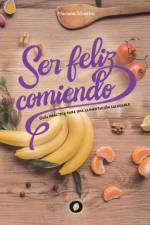 Ser feliz comiendo af Mariana Silvestro