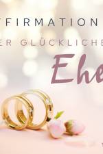 Affirmationen der glücklichen Ehe af MAXX Audio
