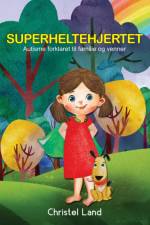 Superheltehjertet: autisme forklaret til venner og familie (pige)