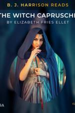 B. J. Harrison Reads The Witch Caprusche af Elizabeth Fries Ellet