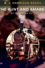 B. J. Harrison Reads The Aunt and Amabel af Edith Nesbit