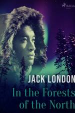 In the Forests of the North af Jack London